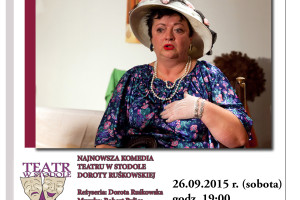 Najnowsza komedia Teatru w Stodole Doroty Ruskowskiej. Najnowsza komedia Teatru w Stodole Doroty Ruskowskiej.