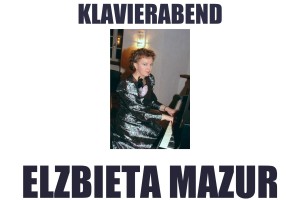 Elżbieta Mazur zaprasza na wieczór fortepianowy, który odbędzie się w  Mautner-Schlössl, Prager Straße 33.