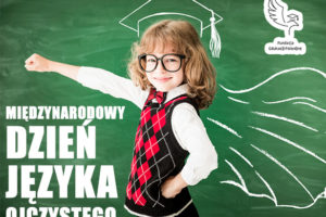Międzynarodowy Dzień Języka Ojczystego – dbajmy o język polski na całym świecie!